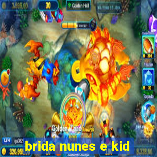 brida nunes e kid